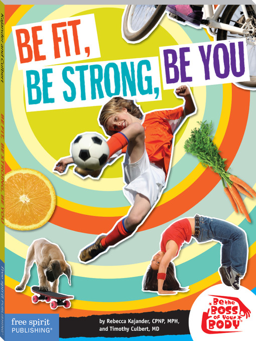 Title details for Be Fit, Be Strong, Be You by Rebecca Kajander, C.P.N.P, M.P.H. - Available